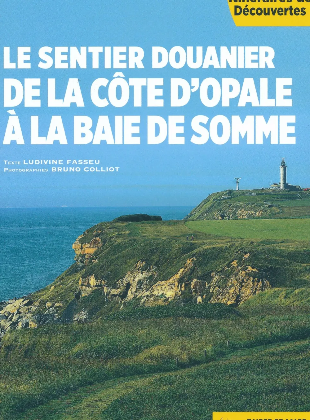 Editions Ouest-France Frankrijk|Wandelgids Le sentier douanier de la Côte d’Opale