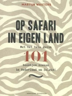 Fontaine Cadeauboeken|Op safari in eigen land - 101 beestjes zoeken