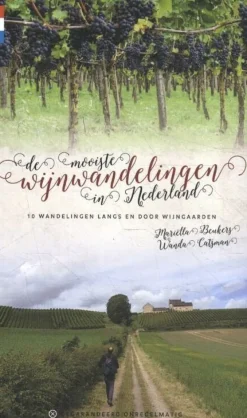 Gegarandeerd Onregelmatig Benelux|Wandelgids Mooiste Wijnwandelingen In Nederland