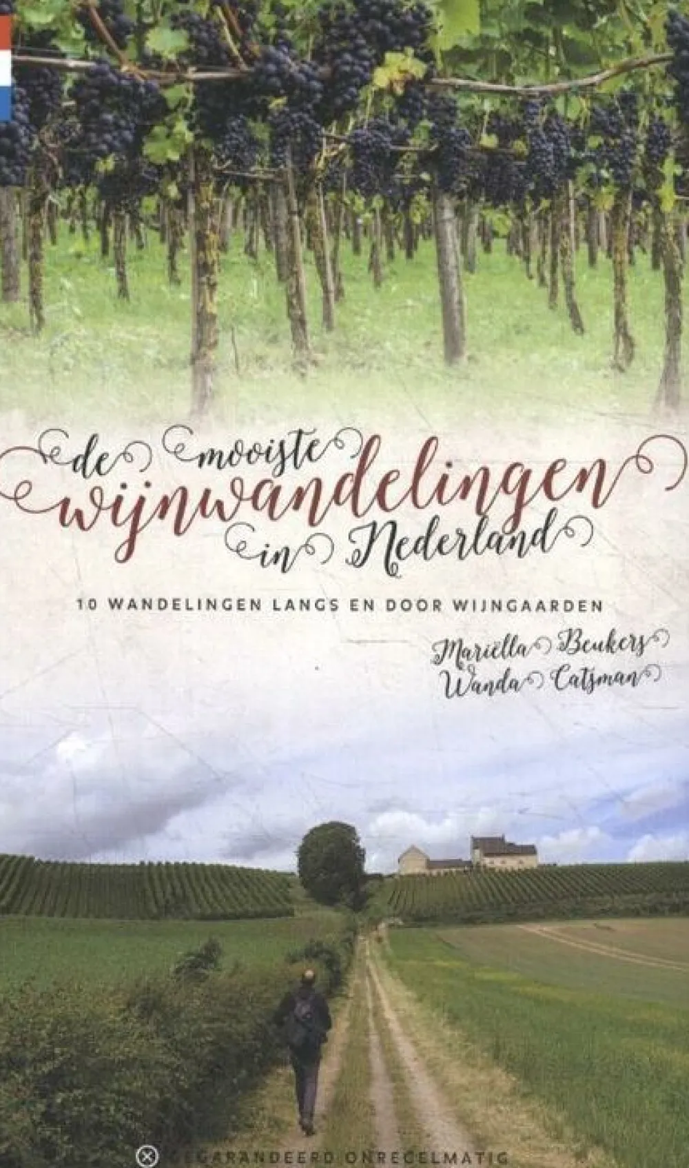 Gegarandeerd Onregelmatig Benelux|Wandelgids Mooiste Wijnwandelingen In Nederland