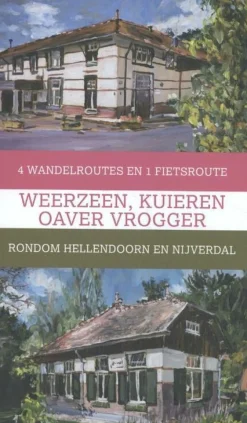 Gegarandeerd Onregelmatig Benelux|Weerzeen, kuieren oaver vrogger wandelgids
