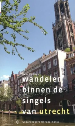 Gegarandeerd Onregelmatig Benelux|Wandelgids Wandelen binnen de Singels van Utrecht