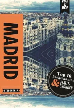 Wat en hoe Spanje & Portugal|Madrid Stedentrip